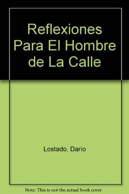 Reflexiones Para El Hombre de La Calle