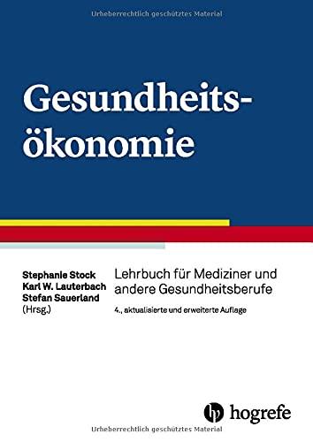 Gesundheitsökonomie: Lehrbuch für Mediziner und andere Gesundheitsberufe