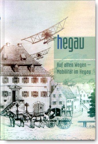 HEGAU Jahrbuch 2011: Auf alten Wegen - Mobilität im Hegau und am Bodensee