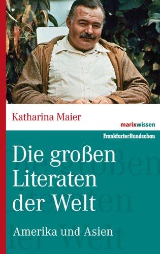 Die großen Literaten der Welt: Amerika und Asien