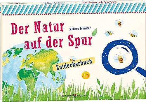 Der Natur auf der Spur: Entdeckerbuch