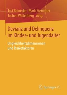 Devianz und Delinquenz im Kindes- und Jugendalter: Ungleichheitsdimensionen und Risikofaktoren