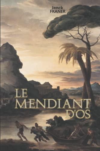 LE MENDIANT D'OS: LA MAISON DIEU