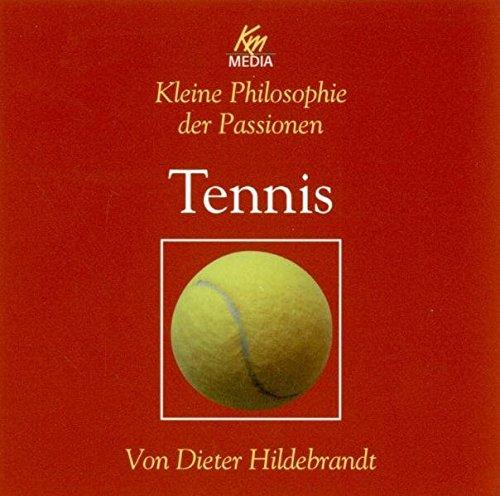 Tennis . Kleine Philosophie der Passionen