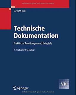 Technische Dokumentation: Praktische Anleitungen und Beispiele (VDI-Buch)