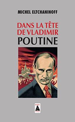 Dans la tête de Vladimir Poutine : essai