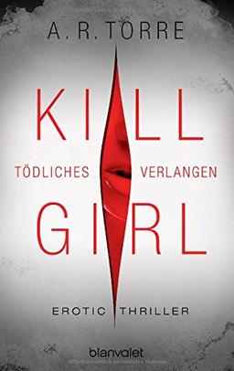 Kill Girl - Tödliches Verlangen: Erotic Thriller