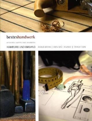 Handwerk, Design, Kunst & Tradition Hamburg und das Umland