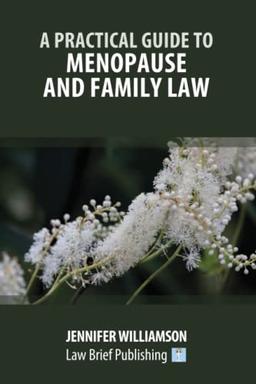 A Practical Guide to Menopause and Family Law