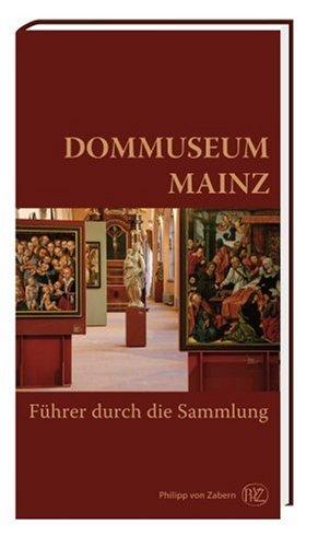 Dommuseum Mainz: Führer durch die Sammlung