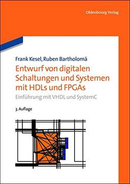 Entwurf von digitalen Schaltungen und Systemen mit HDLs und FPGAs: Einführung mit VHDL und SystemC (Grundlagen der Elektro- und Informationstechnik)