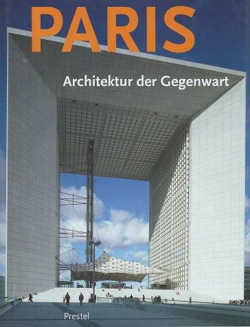 Paris. Architektur der Gegenwart