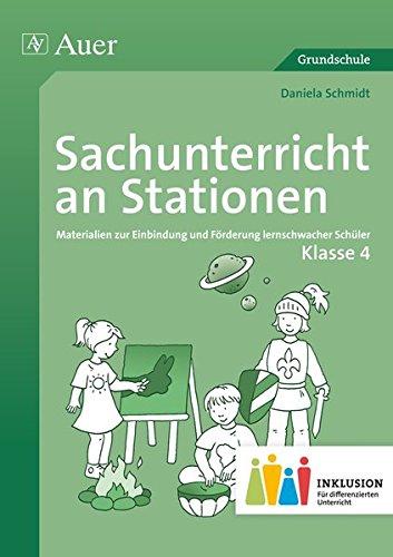 Sachunterricht an Stationen 4 Inklusion: Materialien zur Einbindung und Förderung lernschwacher Schüler (4. Klasse) (Stationentraining Grundschule Sachunter.)