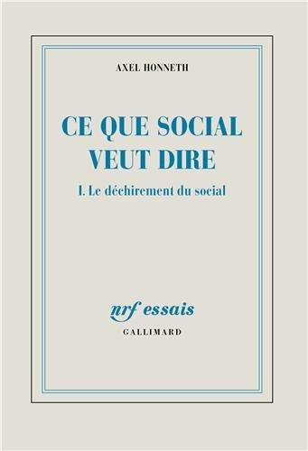 Ce que social veut dire. Vol. 1. Le déchirement du social