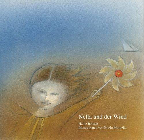 Nella und der Wind.: Heinz Janisch mit Illustration von Erwin Moravitz