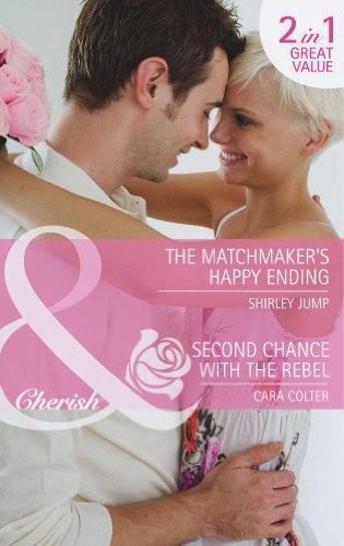 The Matchmaker's Happy Ending: The Matchmaker's Happy Ending / Second Chance with the Rebel (Mothers in a Million)