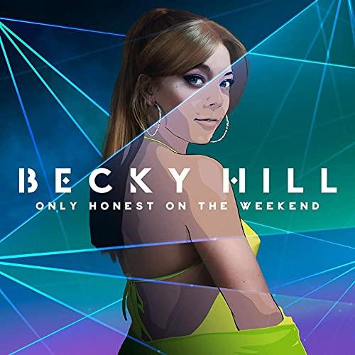 Becky Hill: Only Honest On The Weekend [CD]