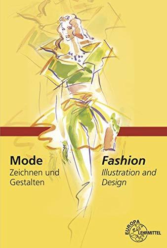 Mode - Zeichnen und Gestalten: Fashion - Illustration and Design