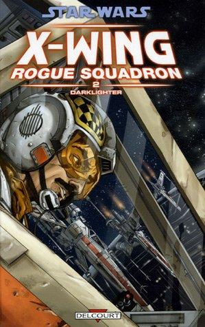 Star Wars : X-Wing, Rogue squadron. Vol. 2. Darklighter