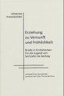 Erziehung zu Vernunft und Fröhlichkeit: Briefe in Knittelversen für die Jugend von Sechzehn bis Sechzig. Lehrgedicht aus dem Nachlaß, gewidmet dem Enkel Thomas Bernhard