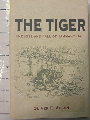 The Tiger: The Rise And Fall Of Tammany Hall