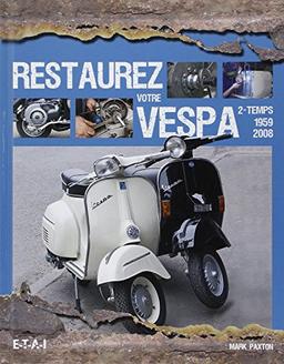 Restaurez votre VESPA 2-temps, 1959-2008