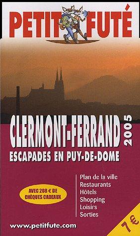 Clermont ferrand 2005, le petit fute: ESCAPADES EN PUY-DE DOME