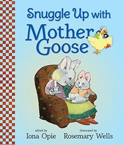 Snuggle Up with Mother Goose (My Very First Mother Goose)