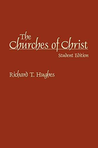 The Churches of Christ (Denominations in America, Band 10)