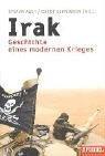 Irak. Geschichte eines modernen Krieges.