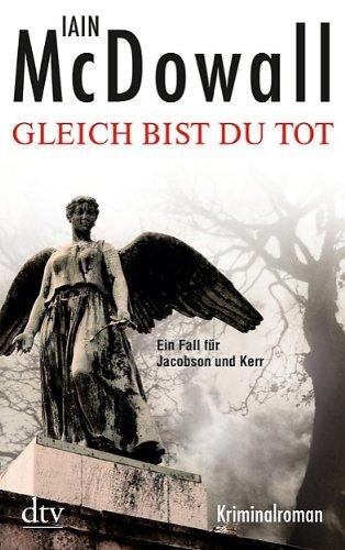 Gleich bist du tot: Kriminalroman: Ein Fall für Jacobson und Kerr