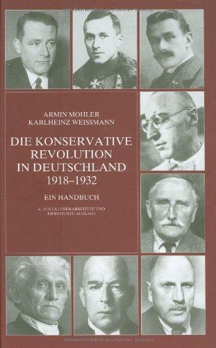 Die Konservative Revolution in Deutschland 1918 - 1932. Ein Handbuch