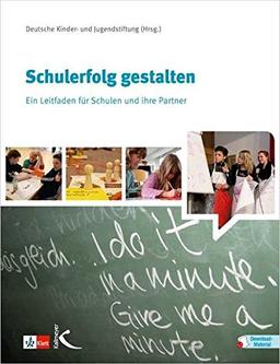 Schulerfolg gestalten: Ein Leitfaden für Schulen und ihre Partner