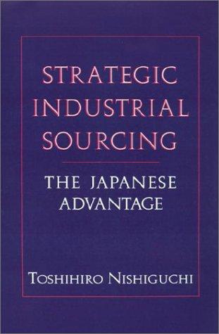 Strategic Industrial Sourcing: The Japanese Advantage