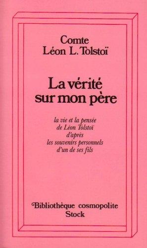 La vérité sur mon père : la vie et la pensée de L. Tolstoï d'après les souvenirs personnels d'un de ses fils