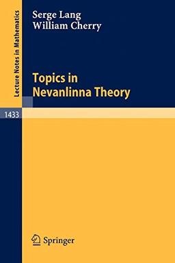 Topics in Nevanlinna Theory (Lecture Notes in Mathematics (1433), Band 1433)