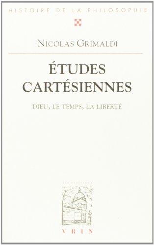 Etudes cartésiennes : Dieu, le temps, la liberté