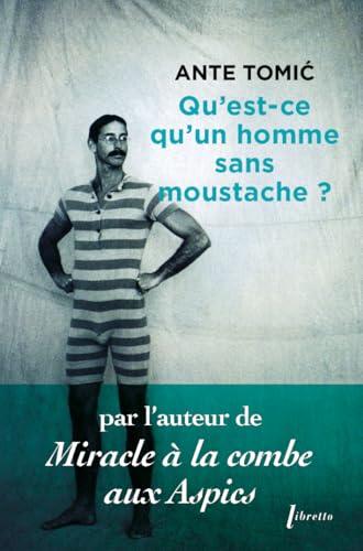 Qu'est-ce qu'un homme sans moustache ?