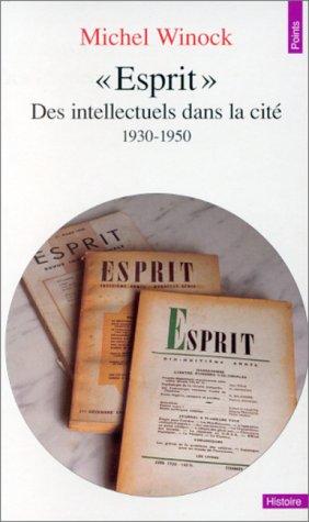 Esprit, des intellectuels dans la cité, 1930-1950