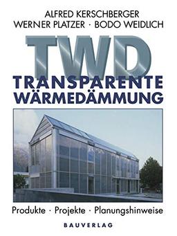 Transparente Wärmedämmung: Produkte, Projekte, Planungshinweise (German Edition)