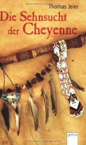 Die Sehnsucht der Cheyenne