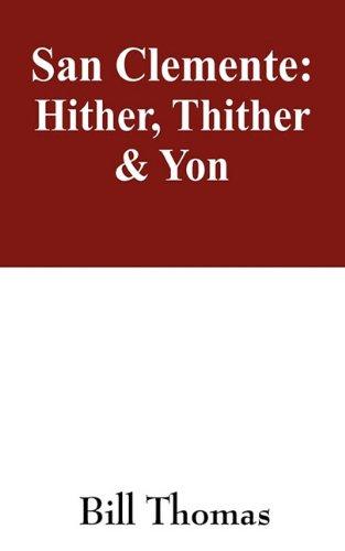 San Clemente: Hither, Thither & Yon