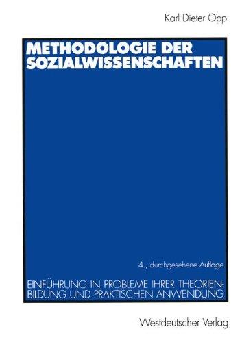 Methodologie der Sozialwissenschaften: Einführung in Probleme ihrer Theorienbildung und praktischen Anwendung