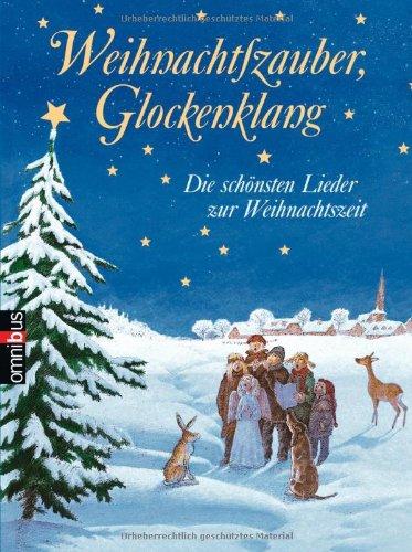 Weihnachtszauber, Glockenklang: Die schönsten Lieder zur Weihnachtszeit