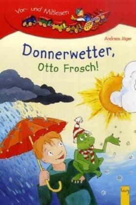 Donnerwetter, Otto Frosch!: Lesezug 1. Klasse