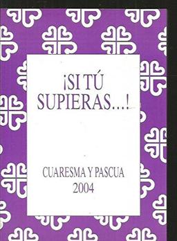 Si tú supieras! Cuaresma y Pascua (Guiones Liturgicos)