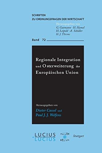 Regionale Integration und Osterweiterung der Europäischen Union (Schriften zu Ordnungsfragen der Wirtschaft, Band 72)