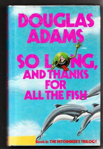 So Long, and Thanks for All the Fish