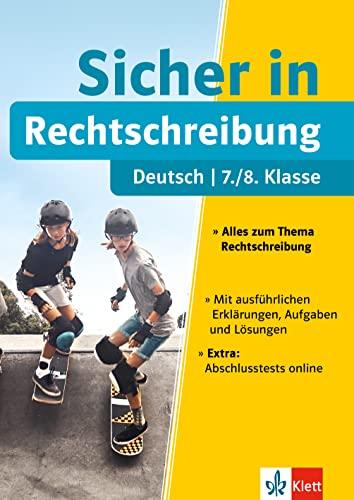 Klett Sicher in Deutsch Rechtschreibung 7./8. Klasse: Alles zum Thema Rechtschreibung