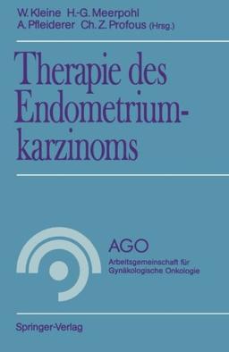 Therapie des Endometriumkarzinoms (A.G.O. Arbeitsgemeinschaft für Gynäkologische Onkologie) (German Edition)